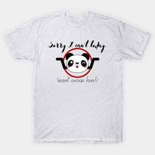 Cheeky Cute Panda - Sorry I can't today! T-Shirt